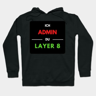 I Admin, You Layer 8 (1) Hoodie